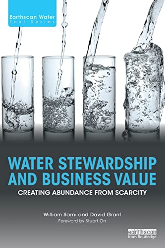 Water Stewardship and Business Value: Creating Abundance from Scarcity (Earthscan Water Text) von Routledge